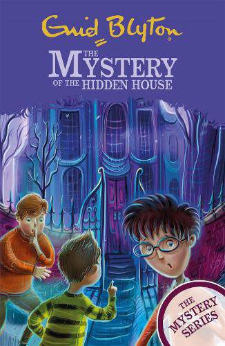 The Mystery Series: The Mystery of the Hidden House: Book 6 Enid Blyton