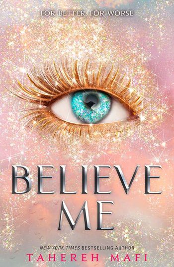 Believe Me - Shatter Me Series Book 7 Tahereh Mafi