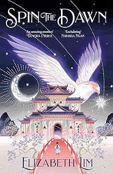 Spin The Dawn (Book 1 of 2: The Blood of Stars) Elizabeth Lim