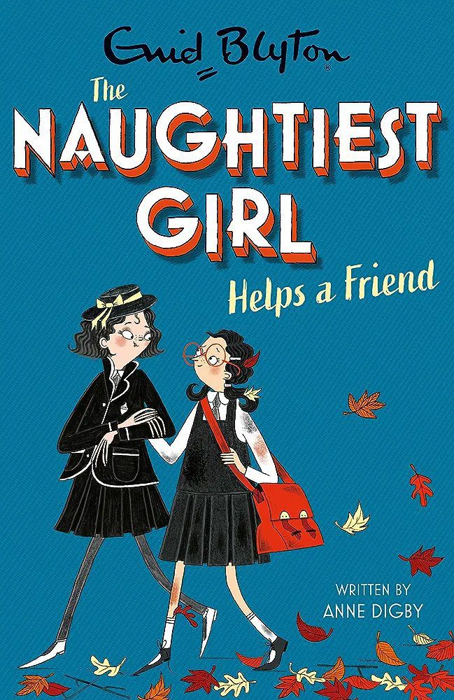 The Naughtiest Girl Helps A Friend: Book 6