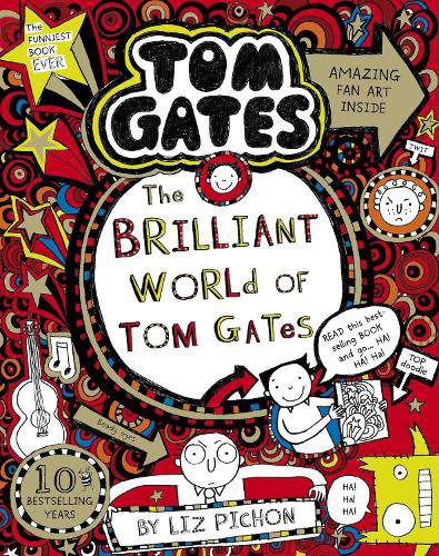 Tom Gates Book 1:The Brilliant World of Tom Gates Liz Pinchon