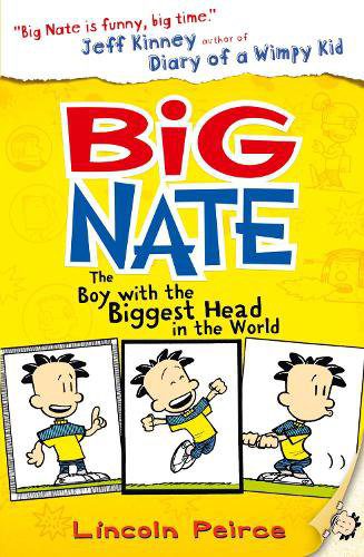 The Boy with the Biggest Head in the World - Big Nate Book 1 Lincoln Pierce