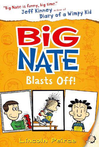 Big Nate Blasts Off - Big Nate Book 8 Lincoln Pierce