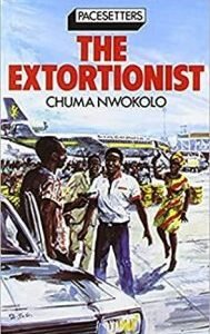 The Extortionist - Chuma Nwokolo
