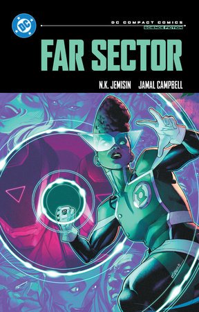 Far Sector: DC Compact Comics Edition By: N.K. Jemisin, Jamal Campbell