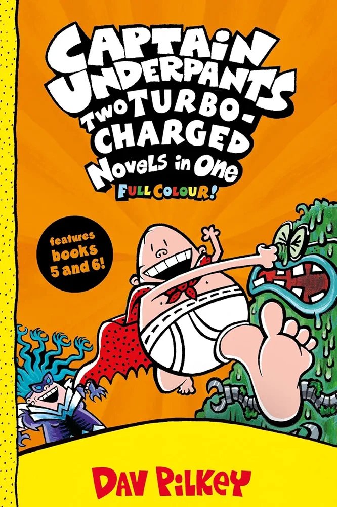 Captain Underpants 3: Two Turbo-Charged Novels in One (Full Colour!) Includes Books 5&amp;6