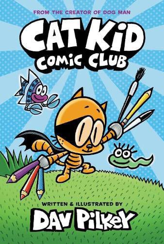 Cat Kid Comic Club 1 - Cat Kid Comic Club Dav Pikey