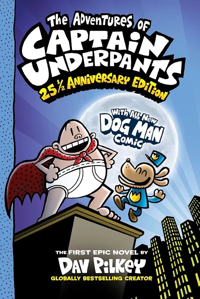 The Adventures of Captain Underpants: 25th Anniversary Edition: 1 Dav Pilkey