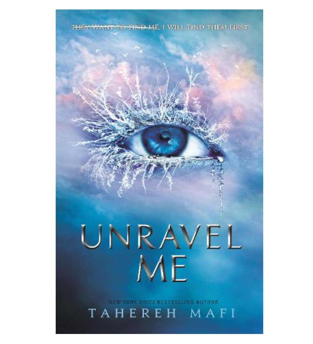 Unravel Me - Shatter Me Series Book 2 Tahereh Mafi