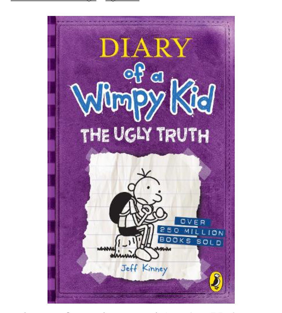 Diary of a Wimpy Kid: The Ugly Truth (Book 5) - Diary of a Wimpy Kid