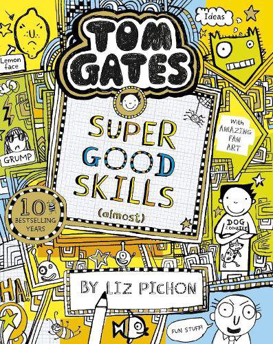 Tom Gates Book 10: Super Good Skills (Almost...) Liz Pinchon
