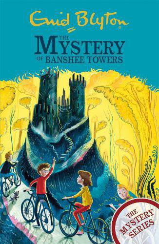 The Mystery Series: The Mystery of Banshee Towers: Book 15 Enid Blyton