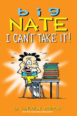 Big Nate: I Can't Take It! Lincoln Pierce