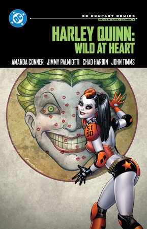 Harley Quinn: Wild at Heart: DC Compact Comics Edition By Amanda Conner and Jimmy Palmiotti