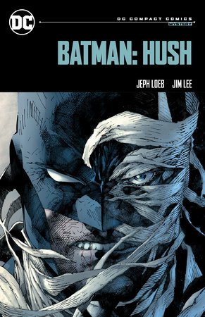 Batman: Hush: DC Compact Comics Edition By Jeph Loeb