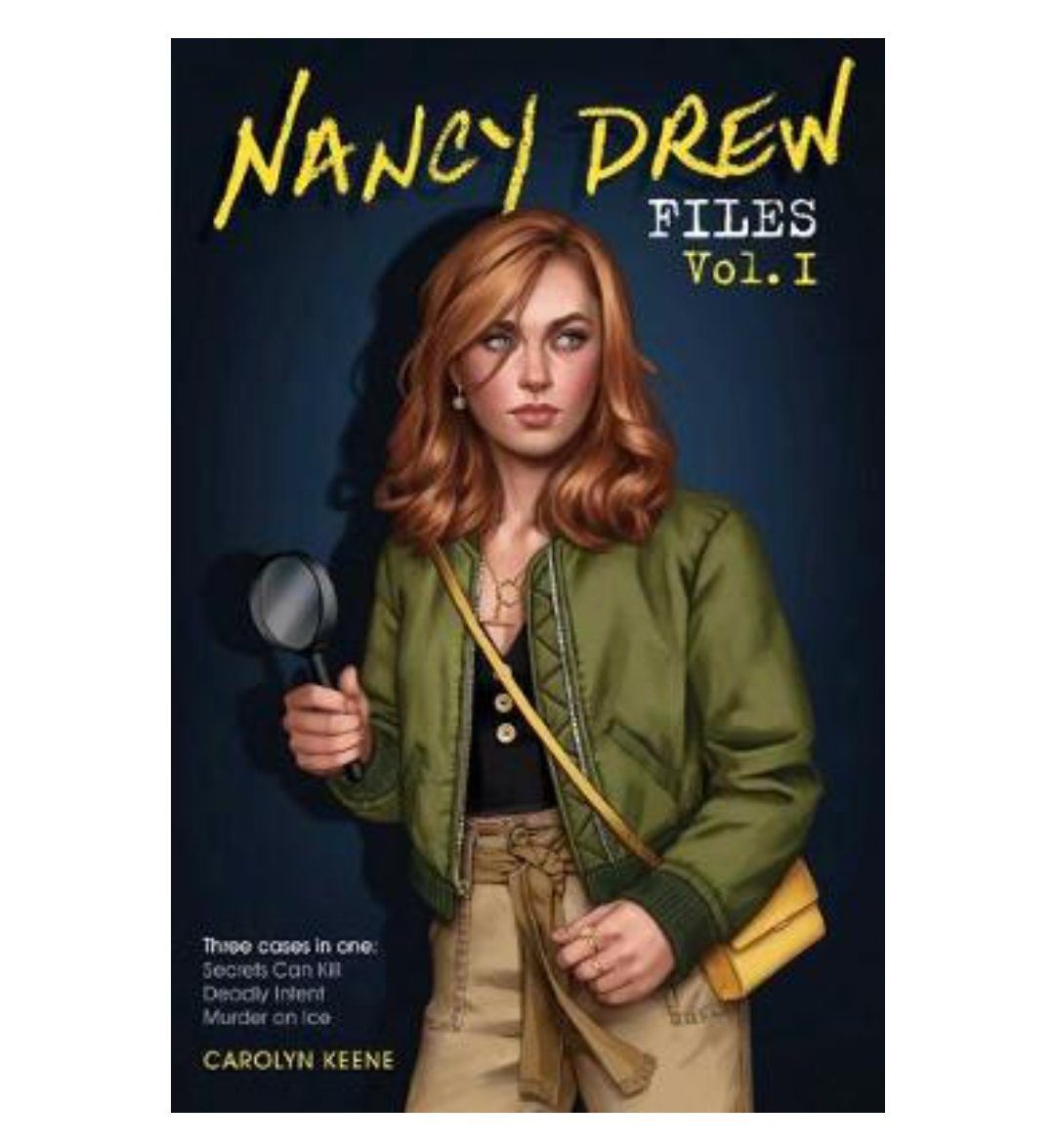 Nancy Drew Files Vol. I: Secrets Can Kill; Deadly Intent; Murder on Ice - Nancy Drew Files
