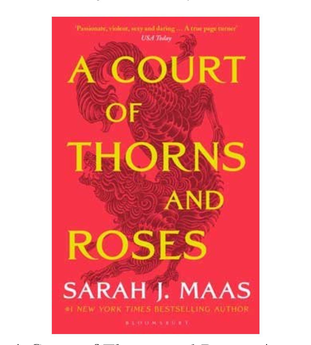 A Court of Thorns and Roses - Book 1 A Court of Thorns and Roses Sarah J Maas