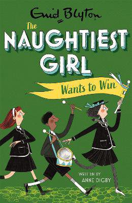 The Naughtiest Girl Wants To Win: Book 9