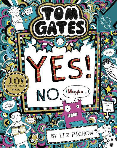 Tom Gates Book 8: Yes! No. (Maybe...) Liz Pinchon
