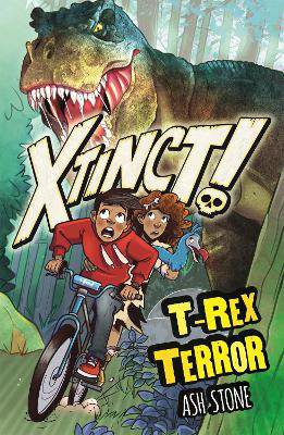 Xtinct!: T-Rex Terror: Book 1 Ash Stone