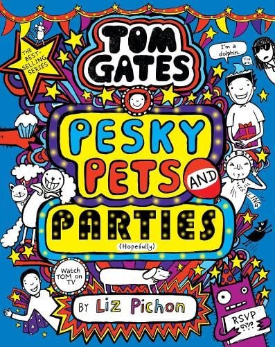 Tom Gates: Pesky Pets and Parties (Hardback) Liz Pichon