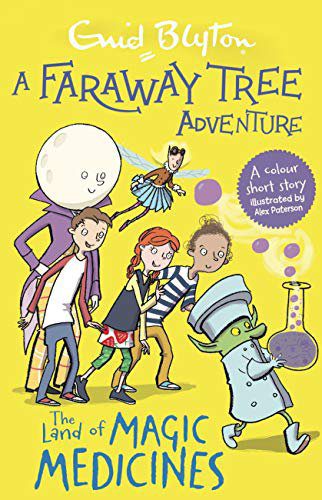 The Land of Magic Medicines: Colour Short Stories (A Faraway Tree Adventure)