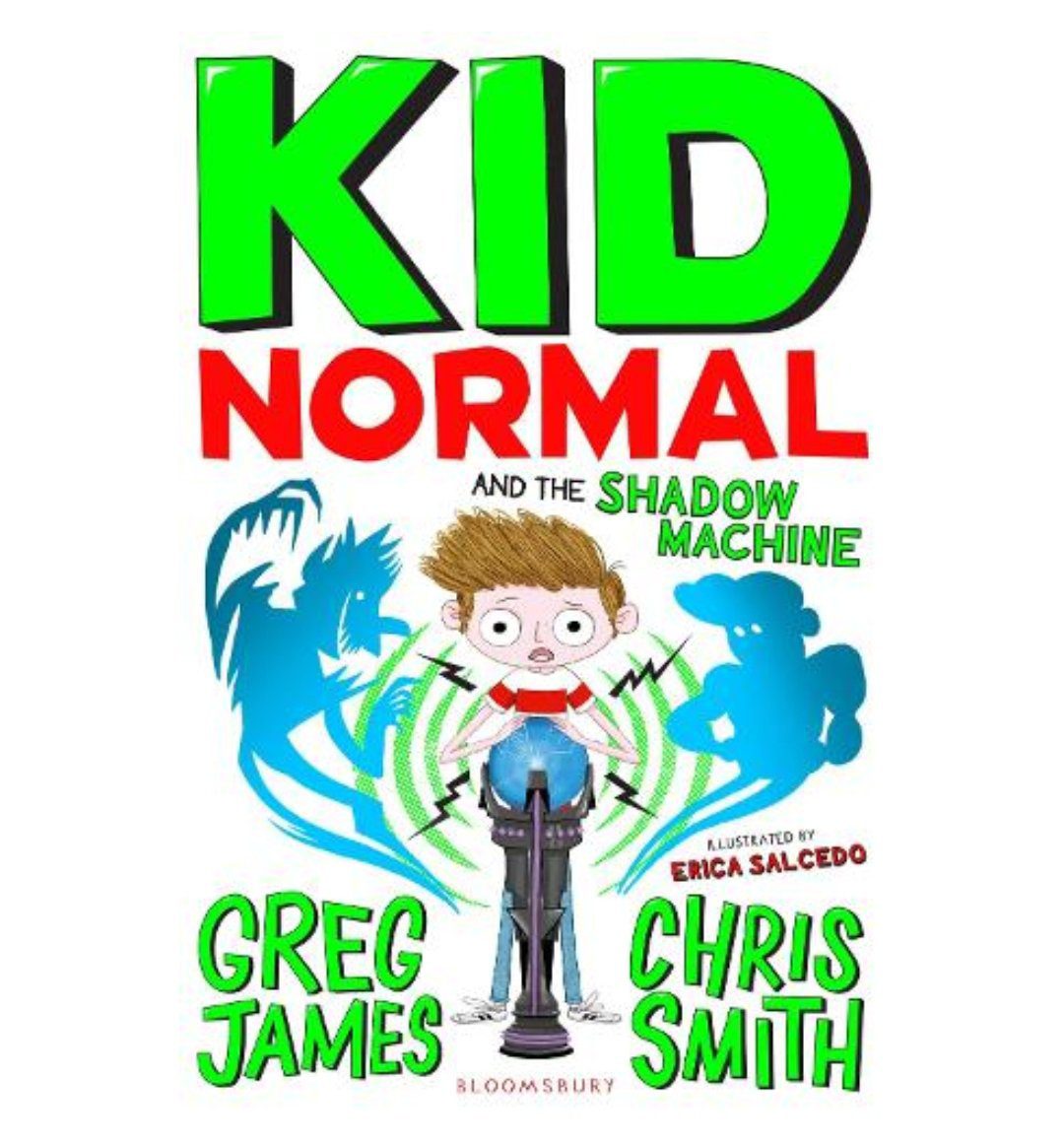 Kid Normal and the Shadow Machine: Kid Normal Book 3
