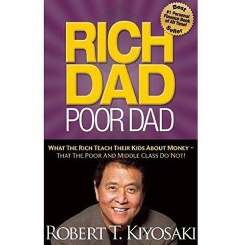 Rich Dad, Poor Dad Robert T. Kiyosaki