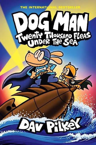 Dog Man 11: Twenty Thousand Fleas Under the Sea Dav Pilkey