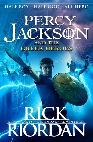 Percy Jackson and the Greek Heroes - Percy Jackson's Greek Myths