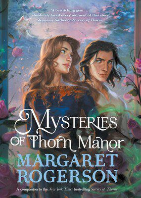 Mysteries of Thorn Manor Margaret Rogerson