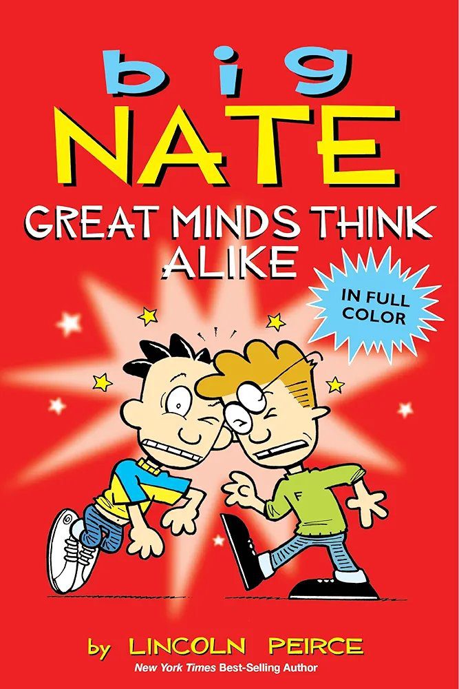 Big Nate: Great Minds Think Alike Lincoln Peirce