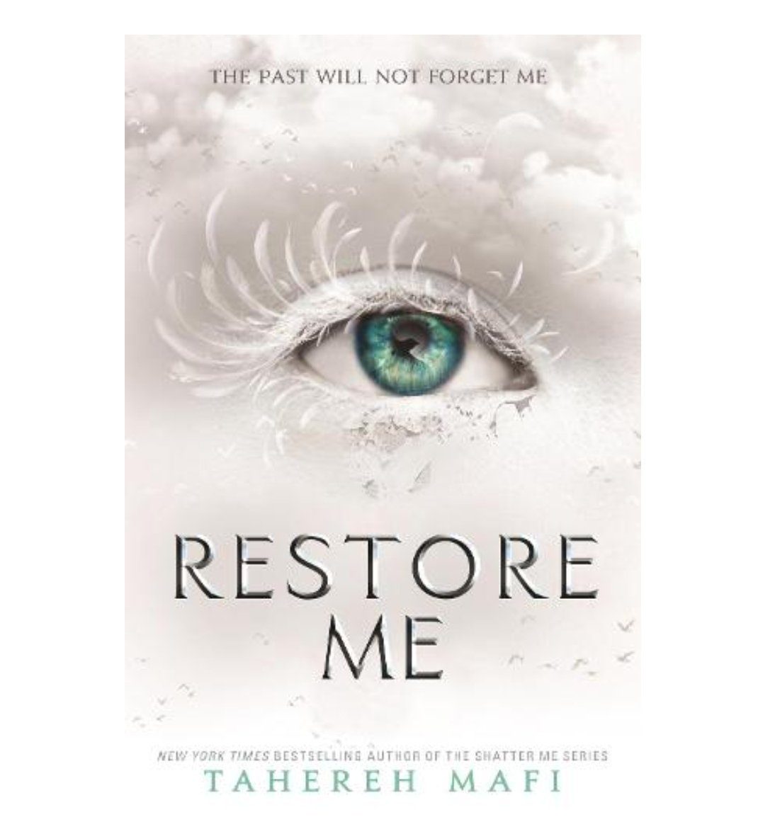 Restore Me - Shatter Me Series Book 4 Tahereh Mafi