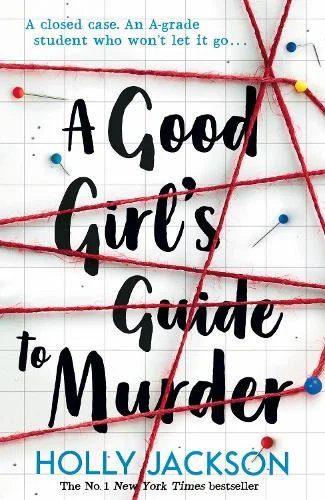 A Good Girl's Guide to Murder - A Good Girl's Guide to Murder Book 1 Holly Jackson