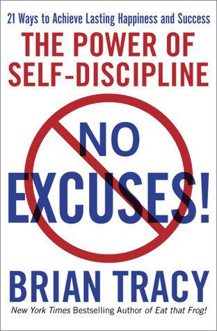 No Excuses!: The Power of Self-Discipline Brian Tracy