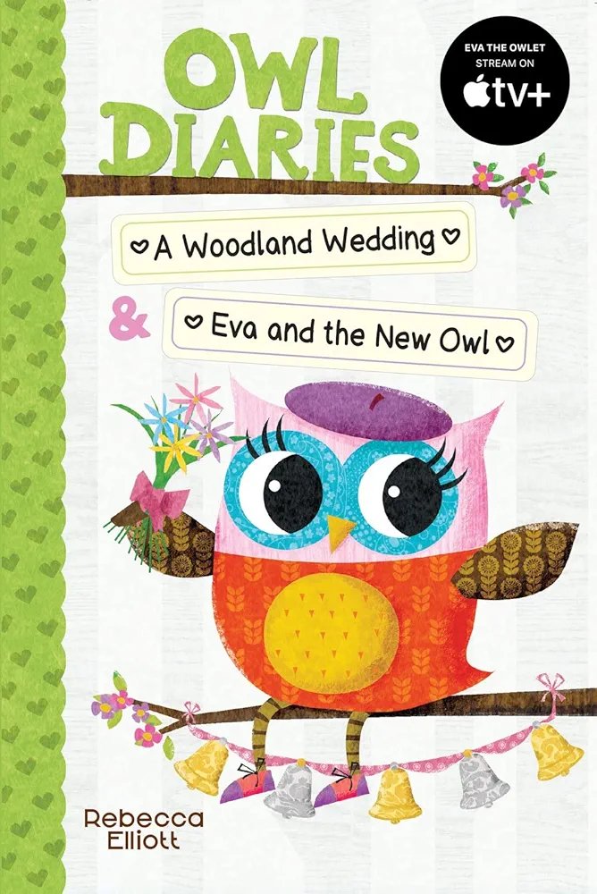Owl Diaries Bind-Up 2: A Woodland Wedding &amp; Eva and the New Owl
