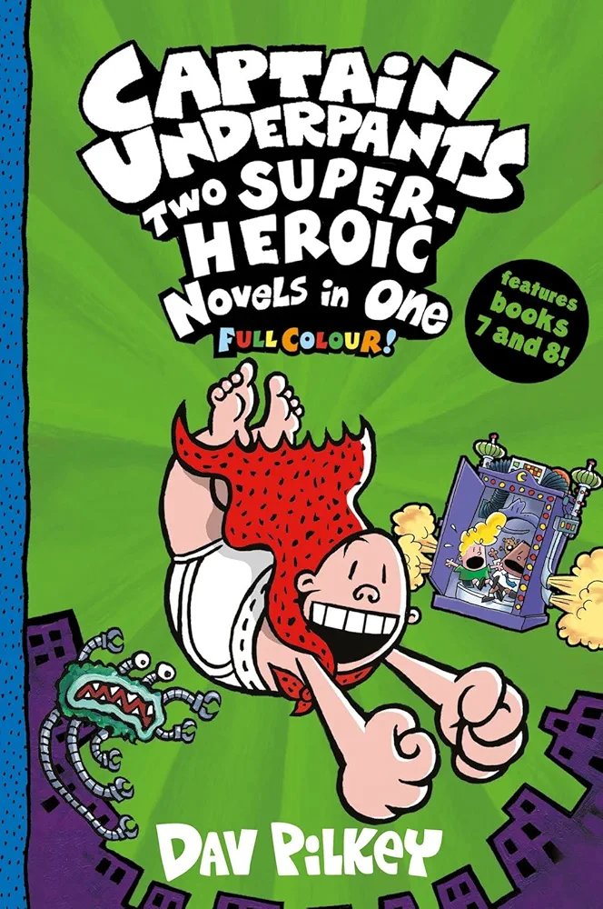 Captain Underpants 4: Two Super-Heroic Novels in One (Full Colour!) Includes Books 7&8 Dav Pilkey
