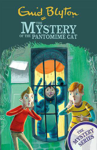 The Mystery Series: The Mystery of the Pantomime Cat: Book 7 Enid Blyton