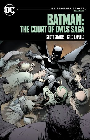 Batman: The Court of Owls Saga: DC Compact Comics Edition By Scott Snyder