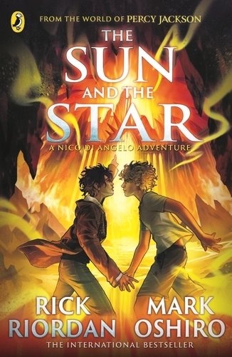 From the World of Percy Jackson: The Sun and the Star (The Nico Di Angelo Adventures) byRick Riordan,Mark Oshiro