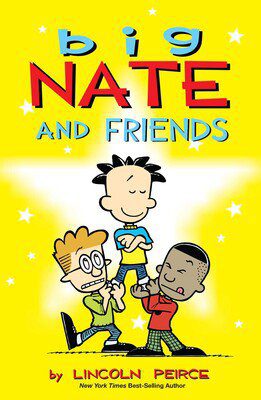 Big Nate and Friends Lincoln Pierce