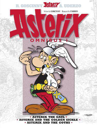 Asterix: Asterix Omnibus 1: Asterix The Gaul, Asterix and The Golden Sickle, Asterix and The Goths - Asterix