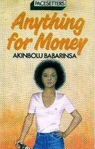 Anything For Money -Akinbolu Babarinsa