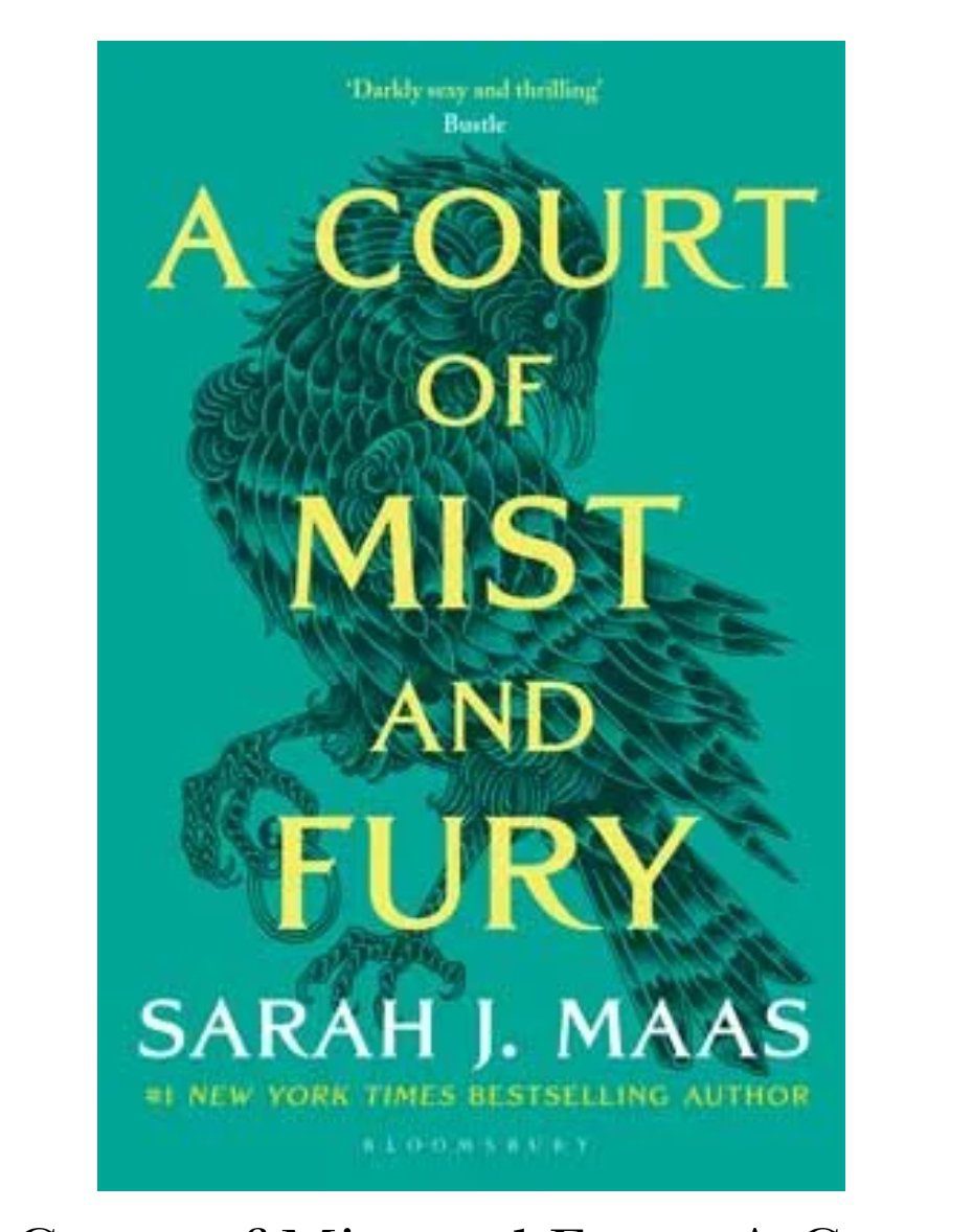 A Court of Mist and Fury - Book 2 A Court of Thorns and Roses
Sarah J Maas