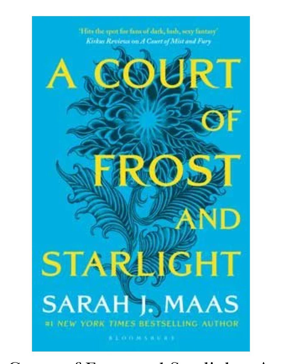 A Court of Frost and Starlight - Book 4 A Court of Thorns and Roses
Sarah J Maas