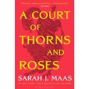 A Court of Thorns and Roses -  Book 1
A Court of Thorns and Roses
Sarah J Maas