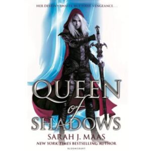 Queen of Shadows - Throne of Glass Series 
Sarah J Maas