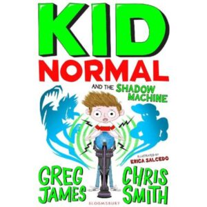 Kid Normal and the Shadow Machine: Kid Normal Book 3
Greg James and Chris Smith