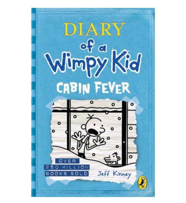 Diary of a Wimpy Kid: Cabin Fever (Book 6) - Diary of a Wimpy Kid