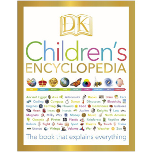 DK Children's Encyclopedia: The Book that Explains Everything